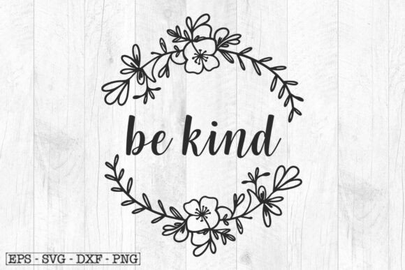 Be Kind Svg Graphics for Crafts and Creative Projects