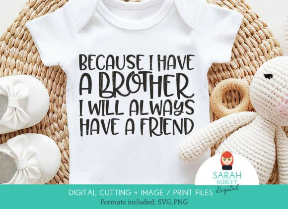 Because I Have a Brother Friend Quote Graphics for Crafts