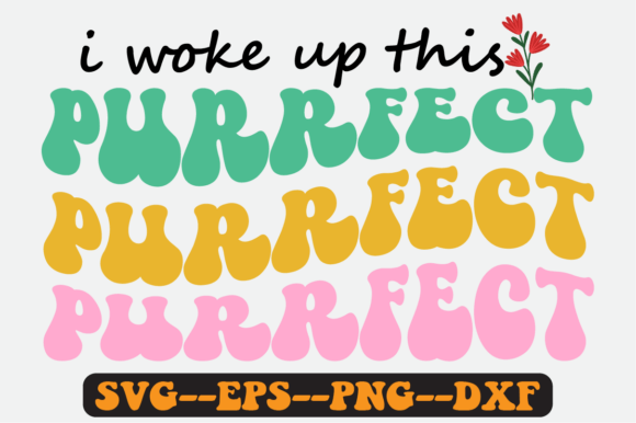 I Woke Up This Purrfect Quote Retro Svg for Graphics and Crafts