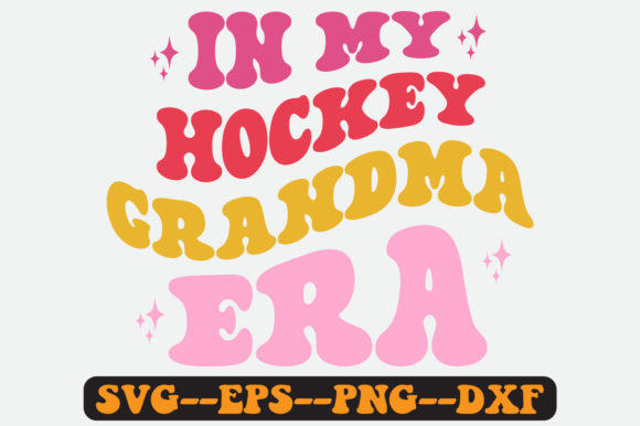 In My Hockey Grandma Era Retro Svg Graphics for Crafts