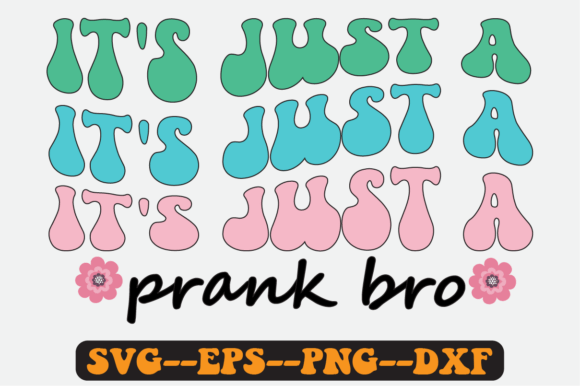 It s Just a Prank Bro Quote Retro Svg Graphics & Crafts Review