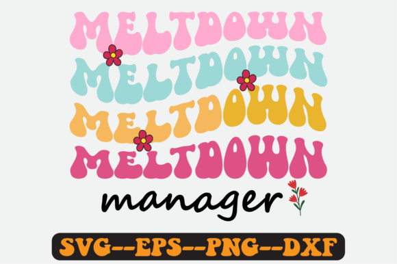 Meltdown Manager Mothers Quote Retro Svg Graphics for Crafts