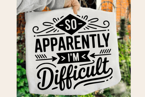 So Apparently I m Difficult SVG Design for Graphics and Crafts