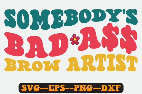 Somebody s Bad Brow Artist Retro Svg Graphics and Crafts Review