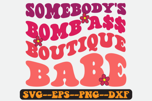 Somebody s Bomb Boutique Babe Retro Svg Graphics and Crafts