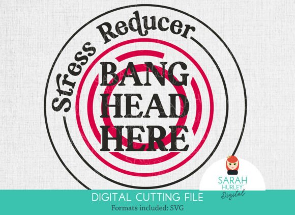 Stress Reducer - Bang Head Here Graphics for Crafts