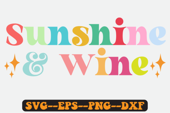 Sunshine and Wine Quote Retro Svg Design for Graphics & Crafts