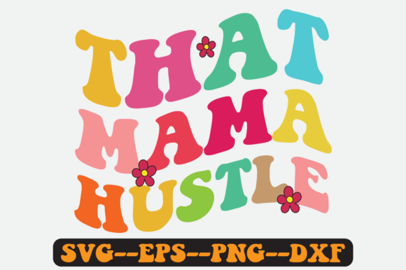 That Mama Hustle Quote Retro Svg Design for Graphics and Crafts
