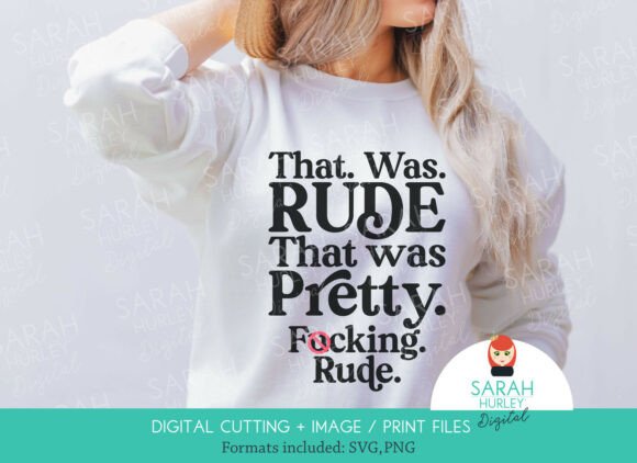 That Was Rude Funny Quote Graphics for Crafts
