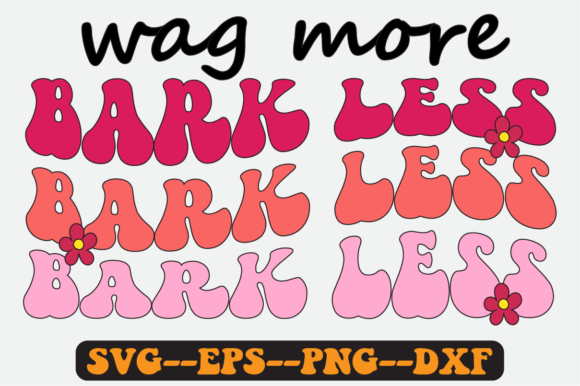 Wag More Bark Less Quote Retro Svg Graphics & Crafts Review